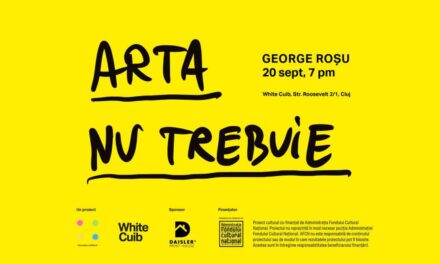 Expoziție: George Roșu / Arta nu trebuie la White Cuib, Cluj-Napoca