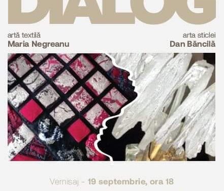Expoziţie Maria Negreanu – artă textilă și Dan Băncilă – arta sticlei „Dialog” @ Galeria Orizont, Bucureşti
