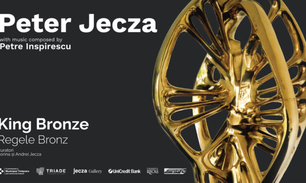 Expoziție Peter Jecza „Regele Bronz” @ Jecza Gallery, Timișoara