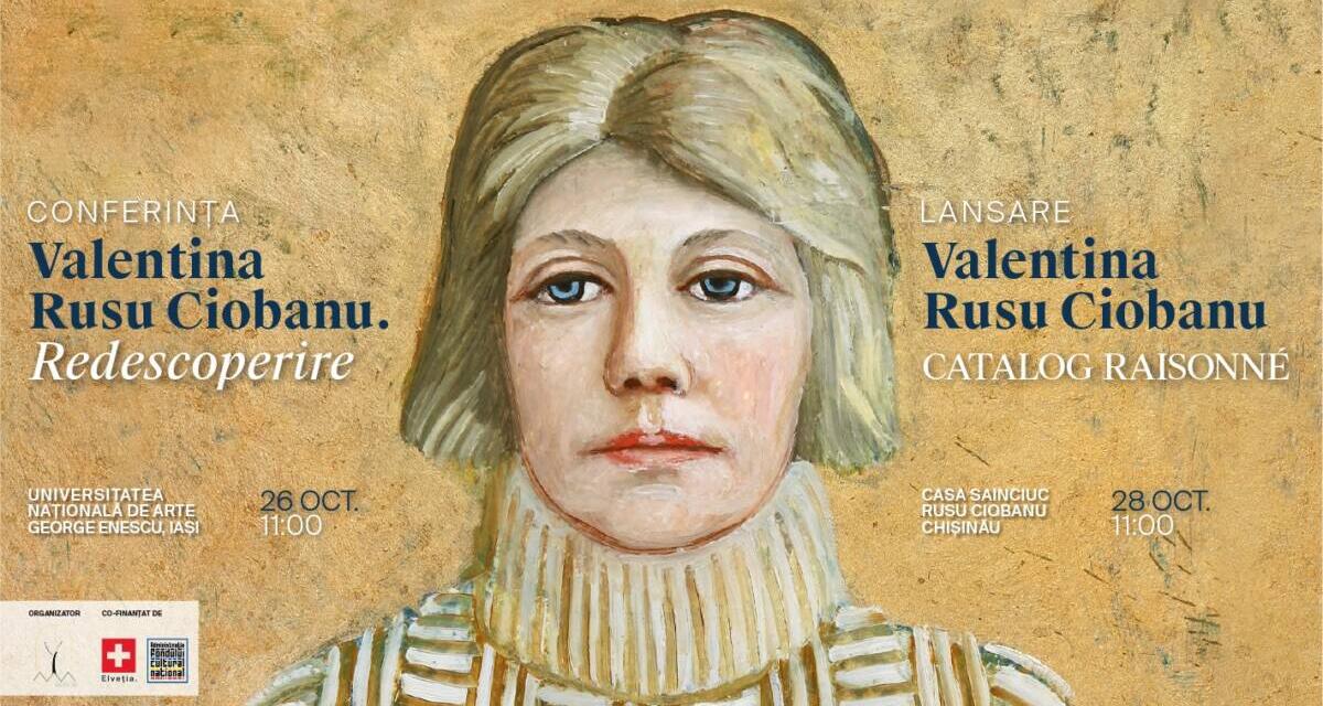 Conferință și lansarea catalogului raisonné „Valentina Rusu Ciobanu” la Iași și Chișinău