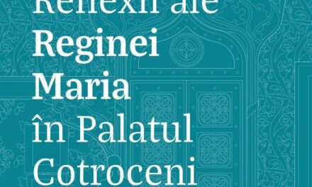 Expoziția „Reflexii ale Reginei Maria în Palatul Cotroceni”, la Muzeul Național Cotroceni