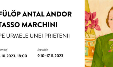 Expoziția „Fülöp Antal Andor – Tasso Marchini. Pe urmele unei prietenii”  @ Galeria Quadro, Cluj-Napoca
