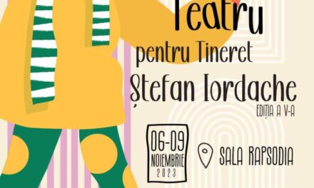 Sute de concurenți din țară, actori renumiți și workshop-uri de teatru la cea de-a V-a ediție a Festivalului Național de Teatru pentru Tineret „Ștefan Iordache”