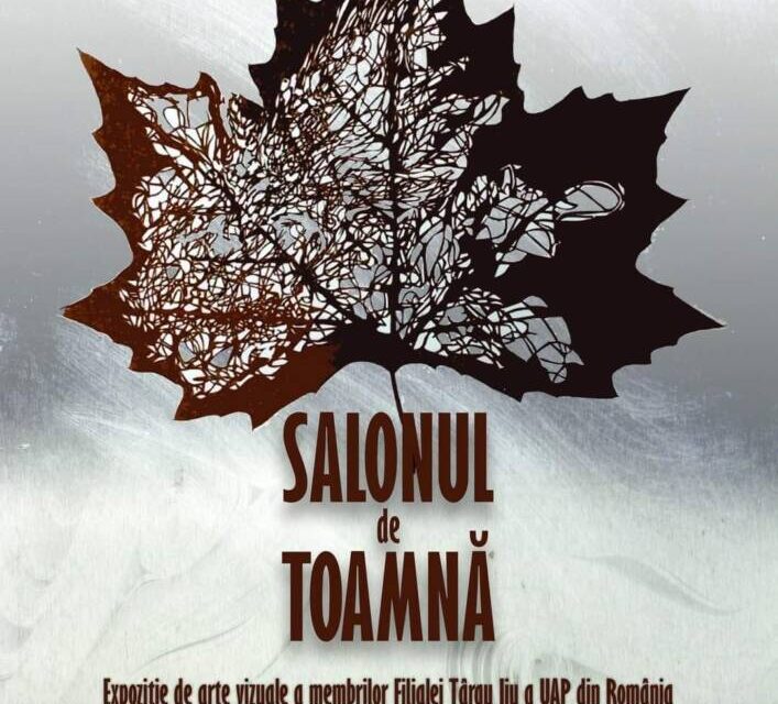 Salonul de Toamnă al membrilor Filialei Târgu Jiu a UAP din România @ Galeriile de Artă “Constantin Brâncuși” din Târgu Jiu