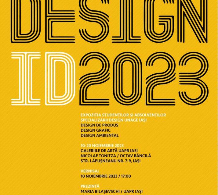 Expoziția „Design ID 2023” – specializarea Design din cadrul Facultății de Arte Vizuale și Design, Universitatea Națională de Arte „George Enescu” Iași