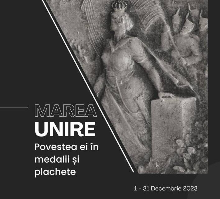 Expoziția „Marea Unire. Povestea ei în medalii și plachete”, deschisă la Muzeul Național de Istorie a României, de Ziua Națională