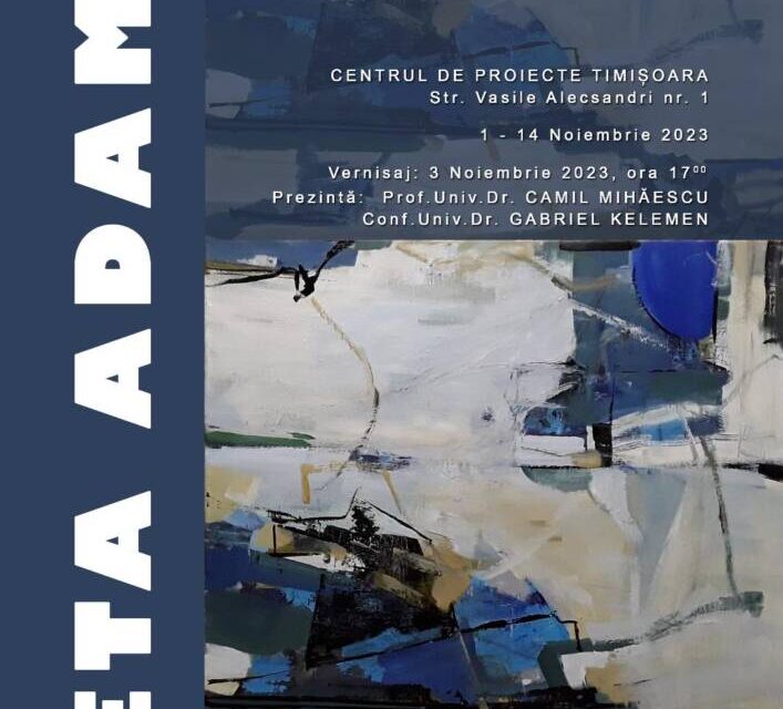 Expoziție de pictură Geta Adam „Imersiv” @ Centrul de proiecte Timișoara