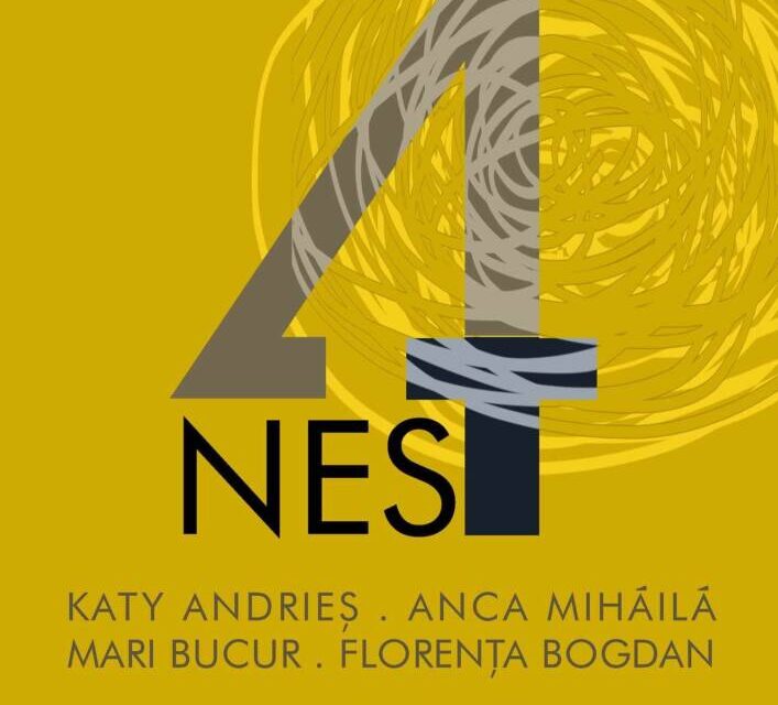 Expoziție „NEST”: Katy Andrieș, Anca Mihăilă, Mari Bucur și Florența Bogdan @ Galeriile Frunzetti din Bacău