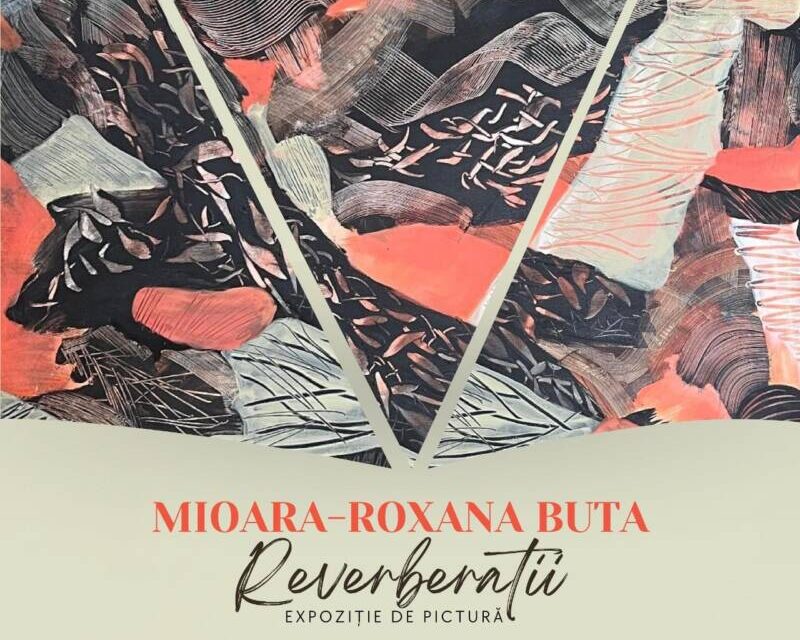 Expoziție Mioara-Roxana Buta „Reverberații” @ Galeria Națională de Artă „FORMA”, Deva