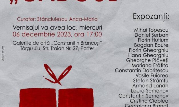 Expoziția de grup „Cadoul” @ Galeriile de Artă „Constantin Brâncuși”, din Târgu Jiu