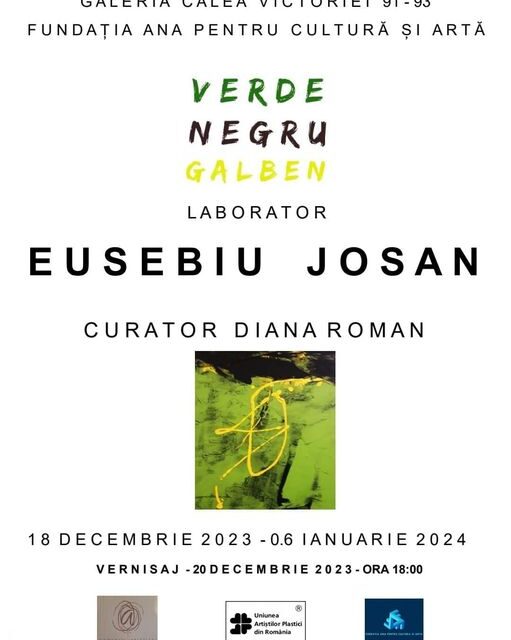 Expoziție Eusebiu Josan „Verde, negru, galben” @ Galeria Calea Victoriei, București