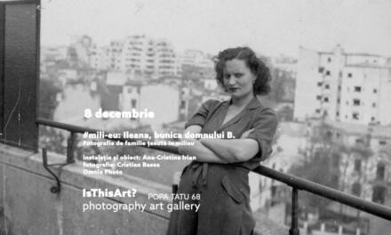 #mili-eu: Ileana, bunica domnului B. @ Centrul de Resurse în Fotografie/ Is This Art? Photo Art Gallery, București