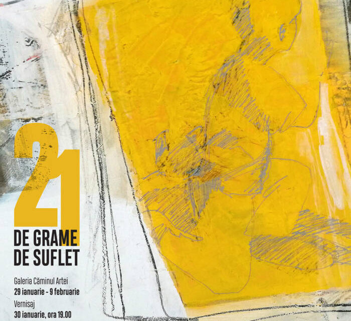 Expoziția „21 de grame de suflet” @ Galeria Căminul Artei, București
