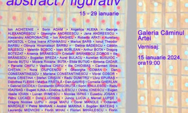 Expoziție „Confluențe plastice: abstract / figurativ” @ Galeria Căminul Artei (Centrul Artelor Vizuale), București