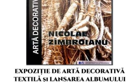 Expoziție de artă textilă și lansarea albumului Nicolae Zimbroianu @ Galeria „Orizont” din București