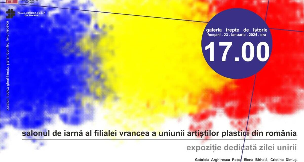 Salonul de iarnă al Filialei Vrancea a Uniunii Artiștilor Plastici din România @ Galeria Trepte de istorie, din Focșani