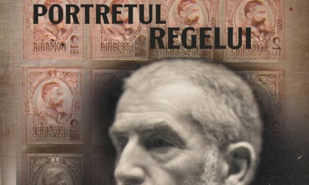 „Portretul Regelui. Carol I în Colecția Filatelică a României” – MNIR