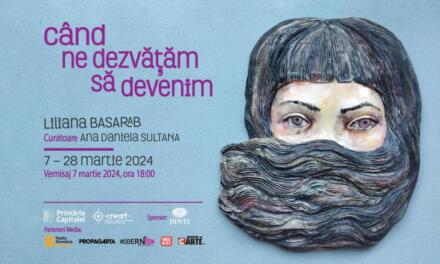 „Când ne dezvățăm să devenim” – solo show Liliana Basarab, la Galeria CREART, București