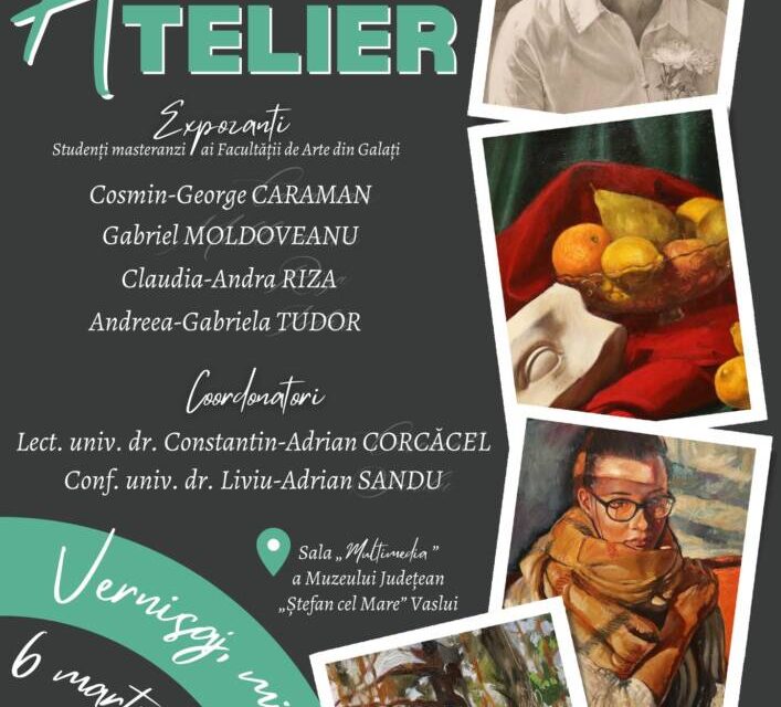 Expoziția „Atelier” @ Muzeul Județean „Ștefan cel Mare” Vaslui