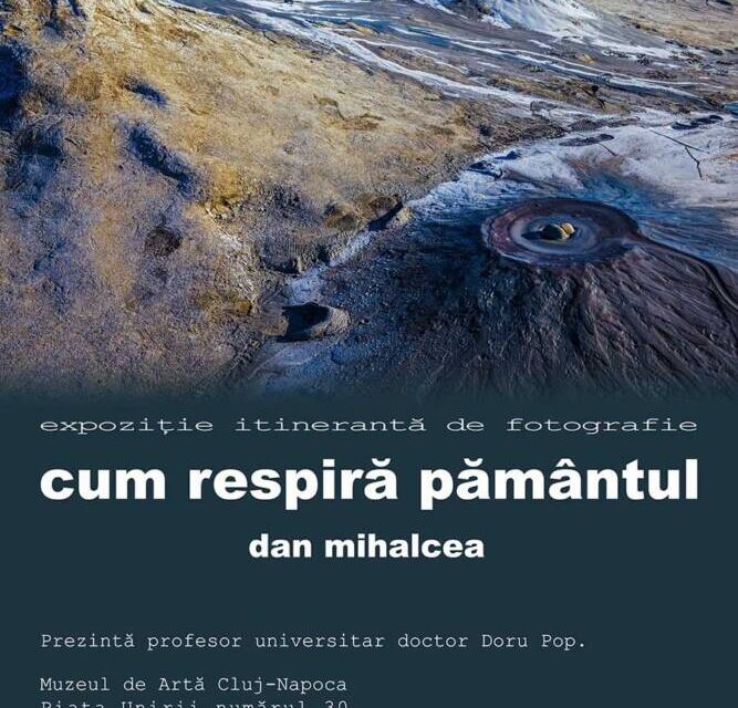 Expoziție de fotografie Dan Mihalcea „Cum respiră pământul” @ Muzeul de Artă Cluj-Napoca