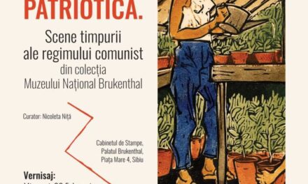 Expoziție „Munca Patriotică. Scene timpurii ale regimului comunist, din colecția Muzeului Național Brukenthal” @ Cabinetul de Stampe, Palatul Brukenthal, Sibiu