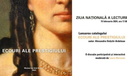 Lansarea catalogului „Ecouri ale prestigiului” de Ziua Națională a Lecturii @ Muzeul de Artă Brașov