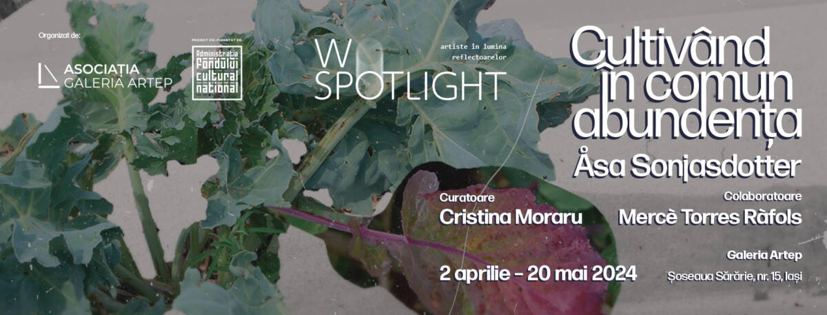 Expoziție Åsa Sonjasdotter „Cultivând în comun abundența” @ Galeria Artep, Iași