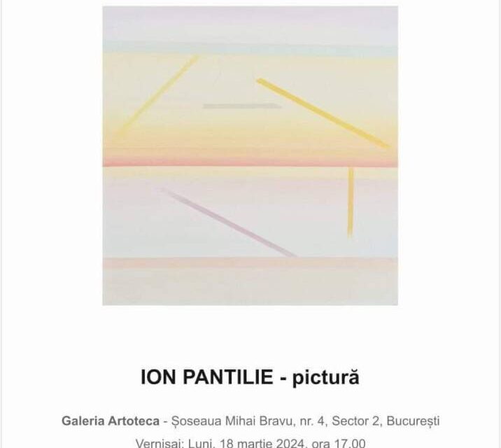 Expoziție de pictură Ion Pantilie @ Galeria ARTOTECA, București