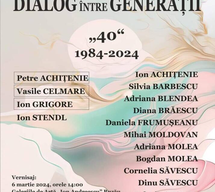 Expoziție “Dialog între generații” @ Galeriile de Artă “Ion Andreescu” din Buzău