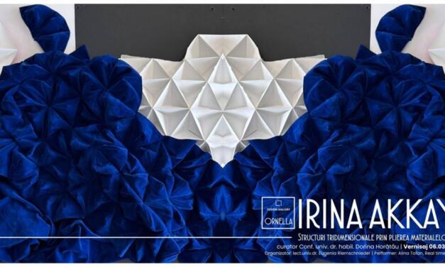 Expoziție Irina Akkaya „Structuri tridimensionale prin plierea materialelor textile” @ Ornella Fusion Gallery, Timișoara