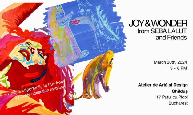 Expoziție „JOY & WONDER”, colecția privată de artă contemporană care cuprinde întreaga operă rămasă de la Seba Lalut și lucrări ale artiștilor-prieteni: Dumitru Gorzo, Angela Bontaș, Zoița (Delia Calinescu), Carmen Acsinte și Alexandru Gheorghe @ Atelierul de Artă și Design Ghilduș, București