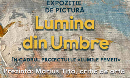 „Lumina din Umbre”, expoziția artistelor Galina Vieru și Natalia Yampolskaia din Republica Moldova, la Sala Mare a ICR