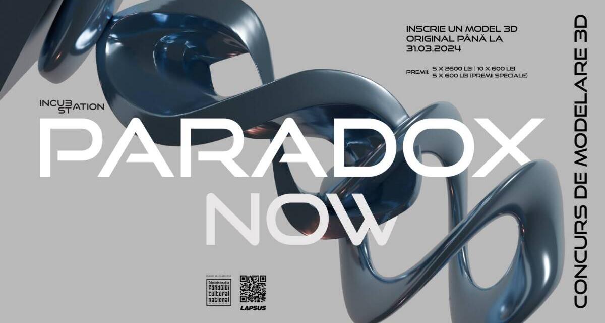 PARADOX NOW : Concurs de modelare 3D organizat de LAPSUS deschis creatorilor din toată țara