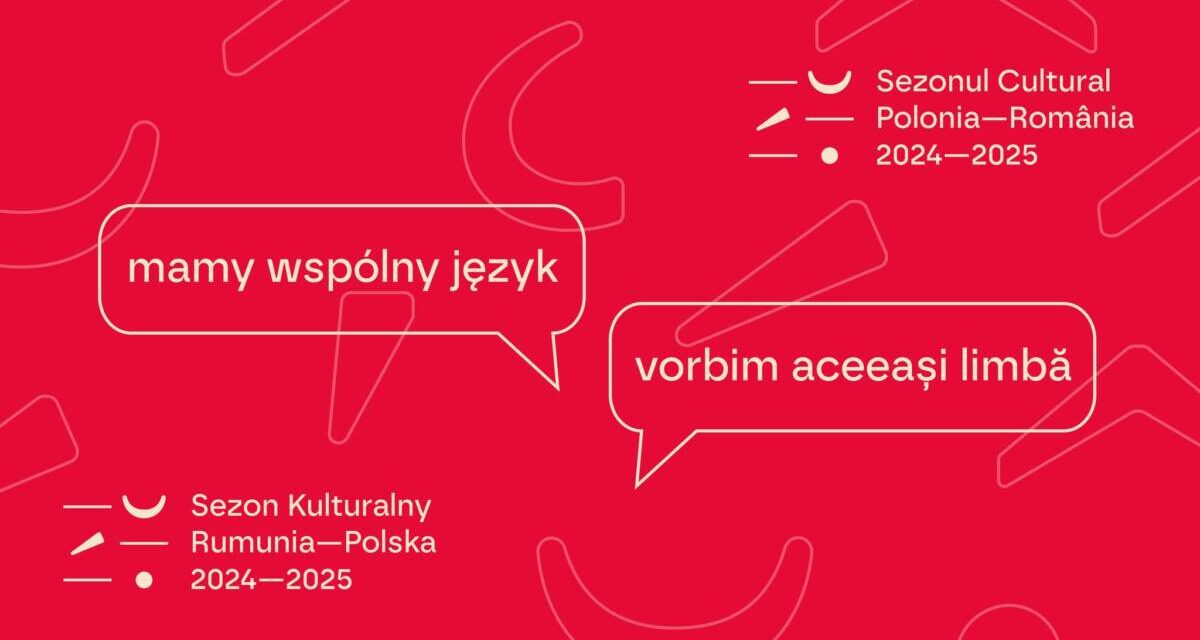 Sezonul Cultural România-Polonia 2024-2025