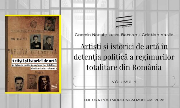 Volumul I „Artiști și istorici de artă în detenția politică a regimurilor totalitare” primește premiul „Cicerone Ionițoiu” al Fundației Culturale Memoria