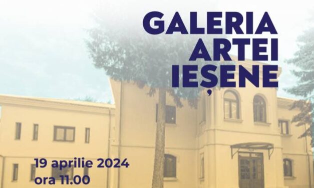 Deschiderea Muzeului „Nicolae Gane” dedicat artelor vizuale și Galeriei Artei Ieșene