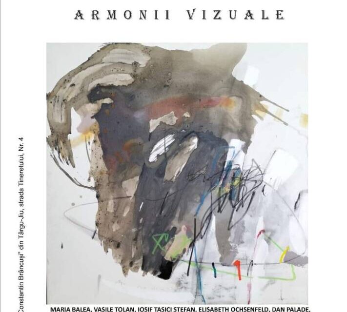 Expoziția „Armonii Vizuale” cu lucrările artiștilor participanți în cadrul Simpozioanelor Internaționale de Pictură „Constantin Brâncuși” @ holul Universității ” Constantin Brâncuși” din Târgu Jiu