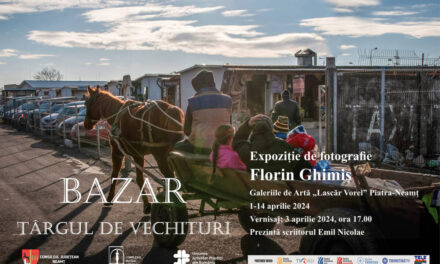 Expoziție de fotografie Florin Ghimiș „Bazar Târgul de vechituri” @ Galeria “Lascăr Vorel”, Piatra-Neamț