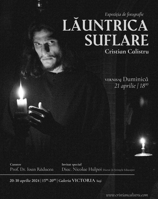 Expoziție fotografică personală Cristian Calistru „Lăuntrica Suflare” @ Galeria Victoria din Iași