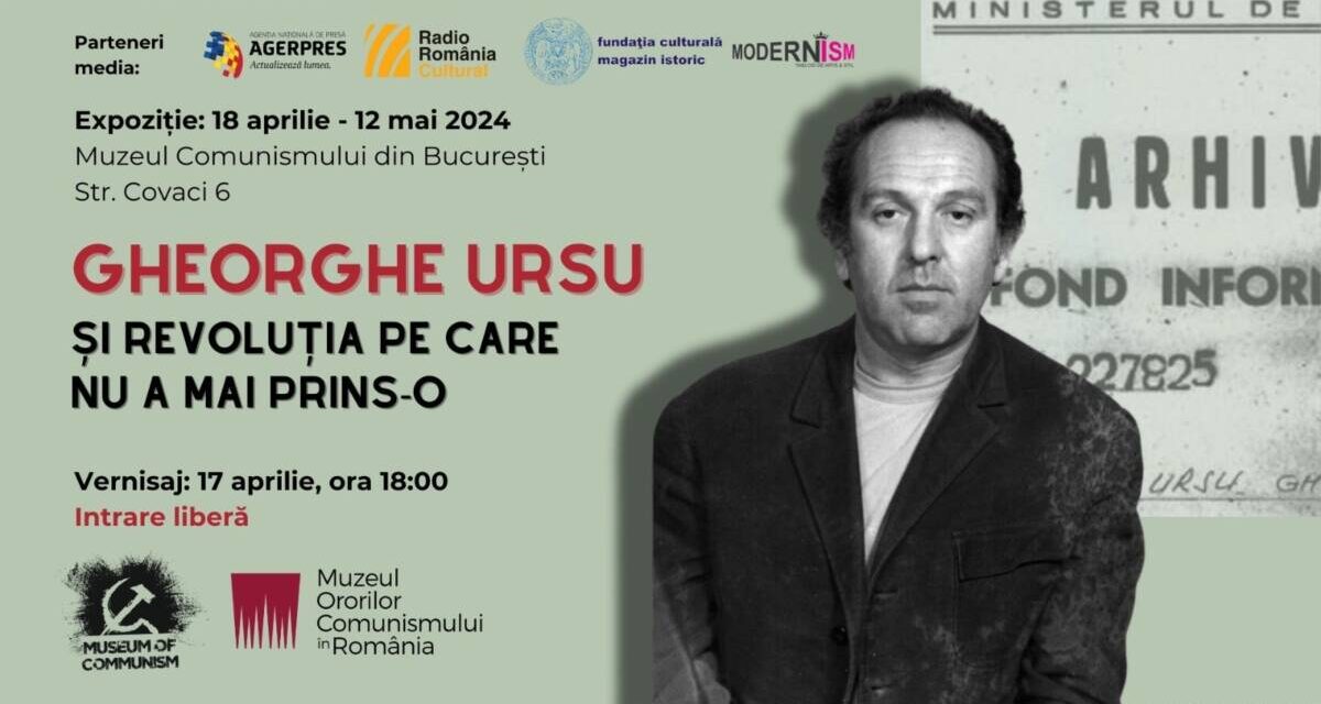 Expoziție „Gheorghe Ursu și Revoluția pe care nu a mai prins-o” @ Muzeul Comunismului din București