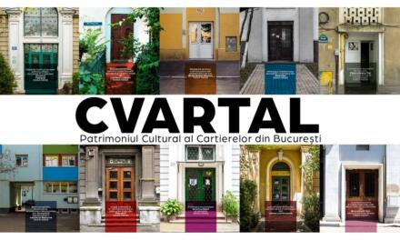 Lansare de carte și film documentar: CVARTAL – patrimoniul cultural al cartierelor din București