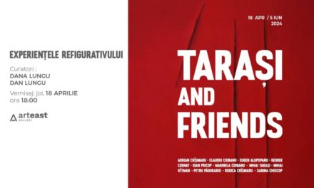 „Tarași & friends”. Experiențele refigurativului @ ArtEast Gallery, Iași