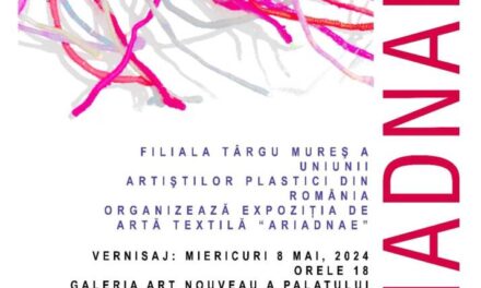 Expoziția de artă textilă contemporană ARIADNAE @ Galeria Art Nouveau Tg. Mureș