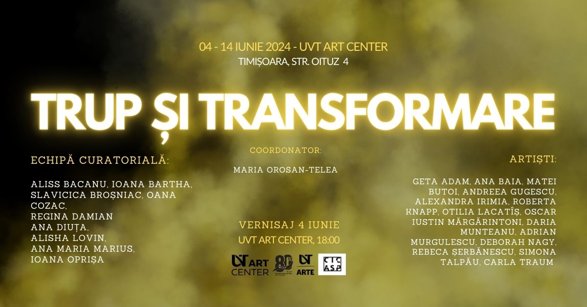 Expoziția „Trup și transformare” @ UVT Art Center, Timișoara