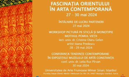 „Fascinația Orientului în arta contemporană” – un proiect care unește lumea cultural-artistică a Constanței cu cea din Istanbul