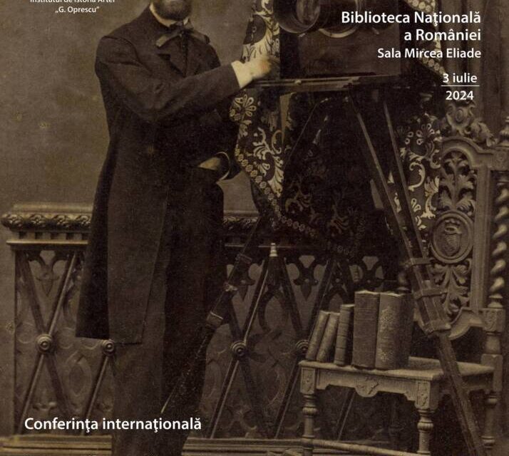 Conferinţa Internaţională “Fotografia românească. Perspective locale şi tendinţe europene”, ediția a II-a @ Biblioteca Naţională a României