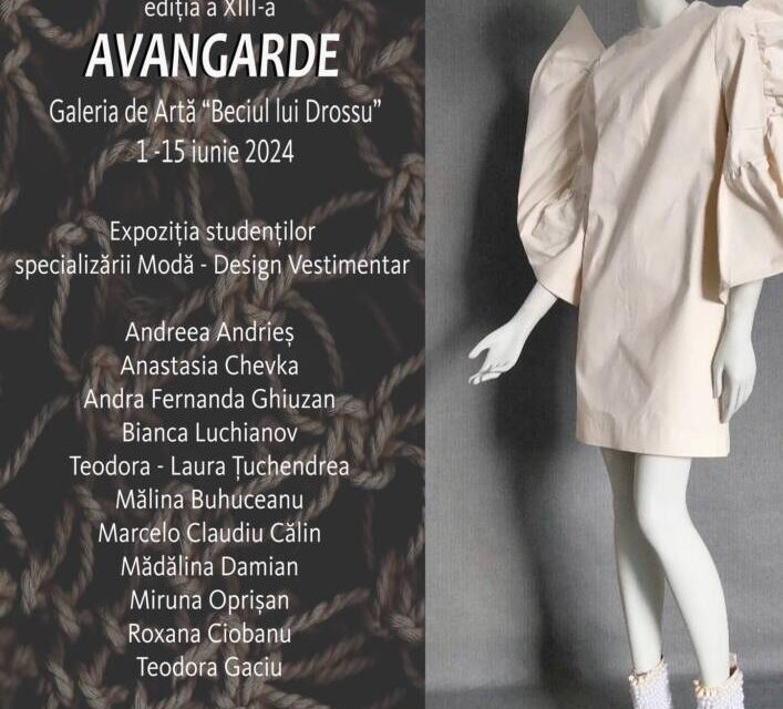 Expoziția „Avangarde” a studenților specializării Modă – Design vestimentar @ Galeria de Artă „Beciul lui Drossu”, Iași