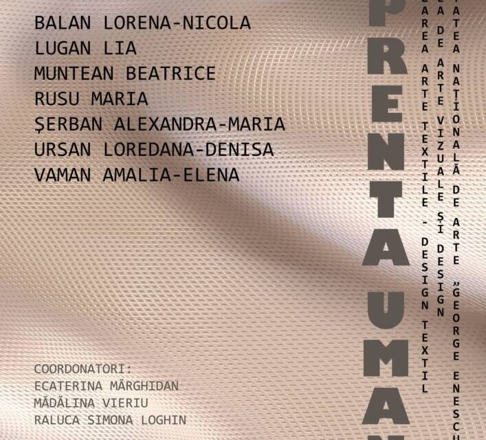 Expoziție de artă și design textil „AMPRENTA UMANĂ” @ Galeria de Artă „Th. Pallady”, Iași