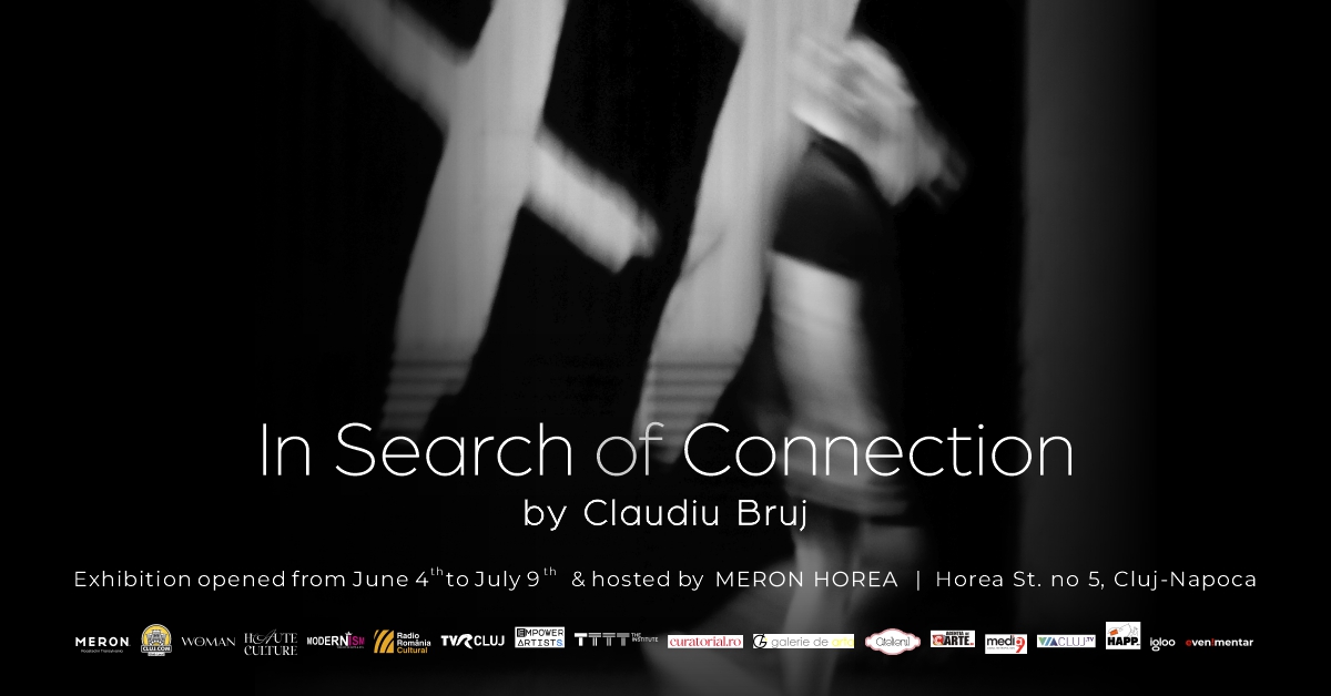 Expoziție de fotografie Claudiu Bruj „In Search of Connection” @ Meron Gallery, Cluj-Napoca