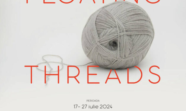 Expoziție „Floating Threads” @ Galeria Orizont, București